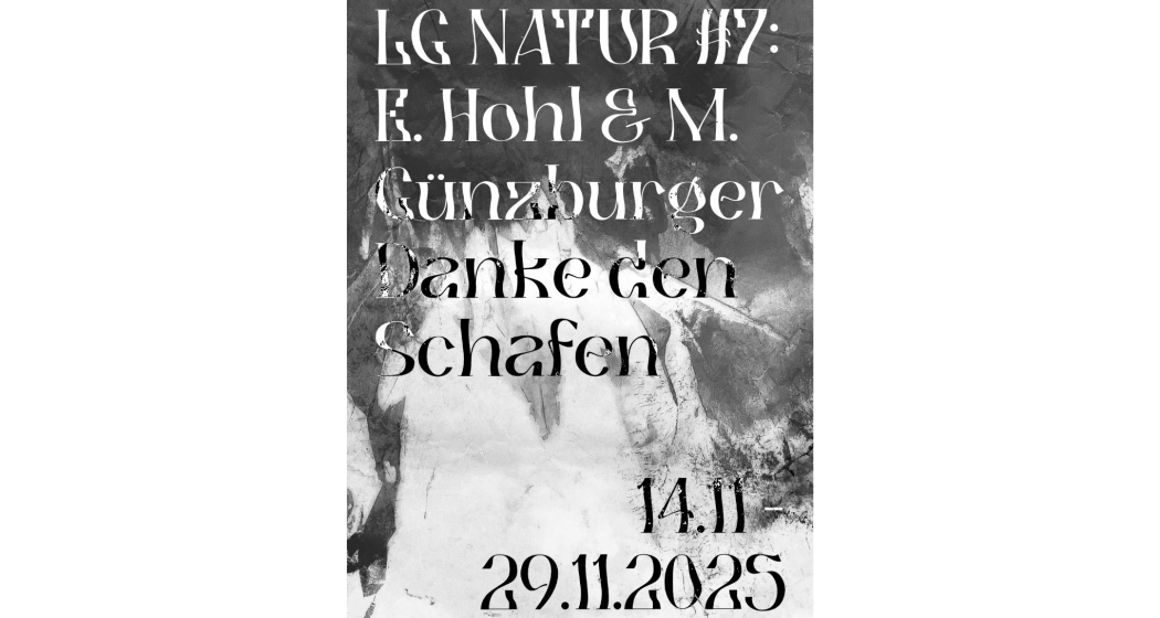 LG NATUR #7: Elena Hohl & Michael Günzburger – Danke den Schafen (gdl_899983392_image) LG NATUR #7: Elena Hohl & Michael Günzburger – Danke den Schafen (gdl_899983392_image)